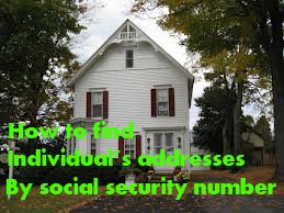 How to find individual’s addresses by social security number (location search)