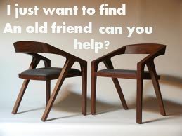 I just want to find an old friend, can you help?