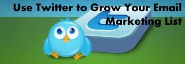 Use Twitter to Grow Your Email Marketing List