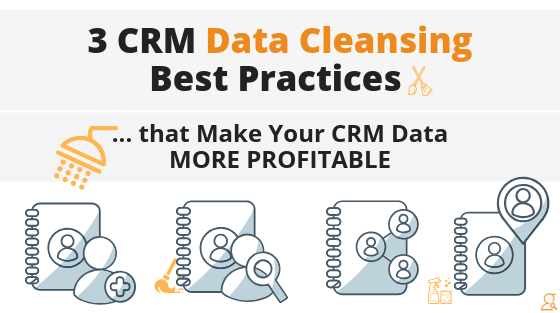 3 CRM Data Cleansing Best Practices that Make Your CRM Data More Profitable via Searchbug.com