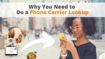 Why You Need to Do a Phone Carrier Lookup via Searchbug