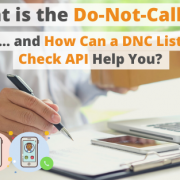 Do-Not-Call List and How Can a DNC List Check API Help You