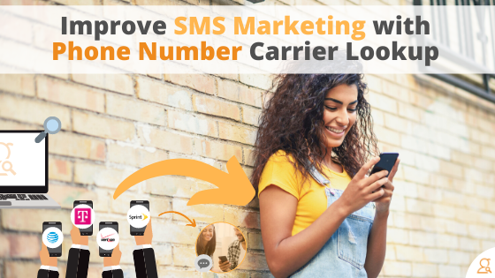 improve-sms-marketing-with-phone-number-carrier-lookup