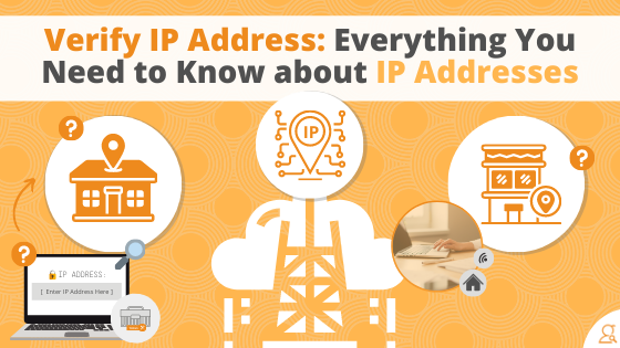 Verify IP Address: Everything You Need to Know about IP Addresses