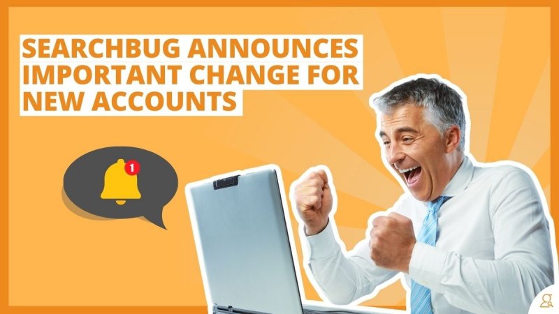 Be in The Know Searchbug Announces Important Change for New Accounts