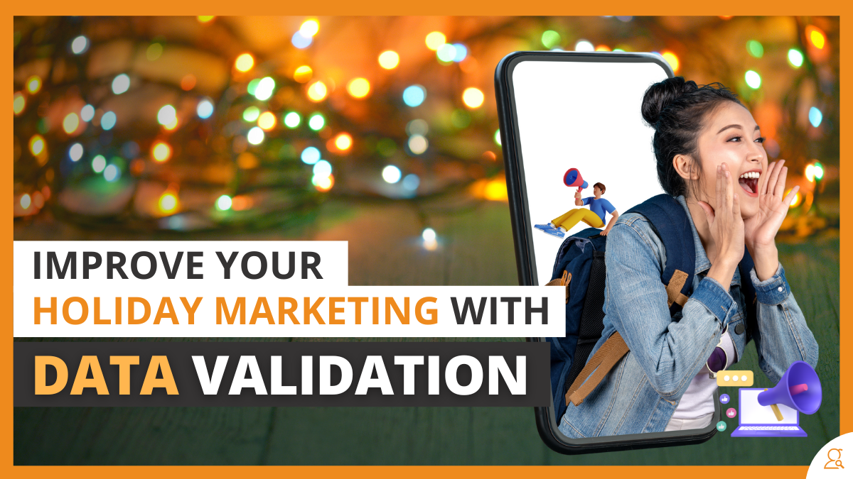 Improve Your Holiday Marketing with Data Validation