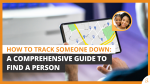 People Search Searching For Someone? How To Track Them Down The Right Way