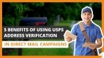 5 Benefits of Using USPS Address Verification