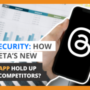 Meta Security How Will Meta’s New Threads App Hold Up Against Competitors