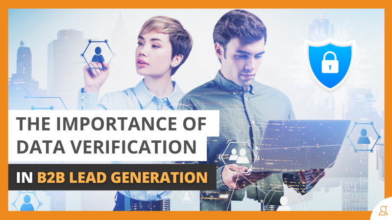 The Importance of Data Verification in B2B Lead Generation