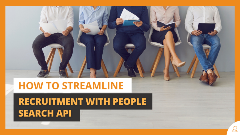 How to Streamline Recruitment with People Search API