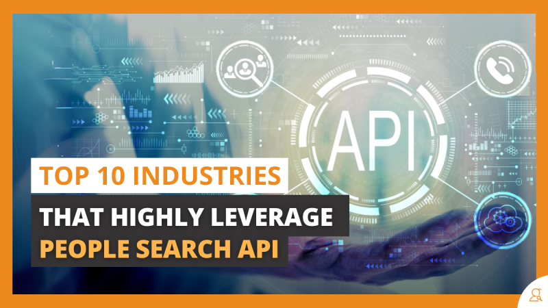 Top 10 Industries That Highly Leverage People Search API