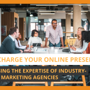 upercharge Your Online Presence Harnessing the Expertise of Industry-Leading Marketing Agencies